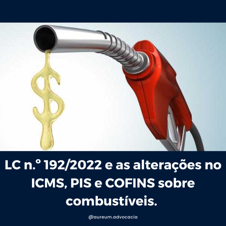 LC n º 192 2022 e as alterações ao ICMS PIS e COFINS sobre