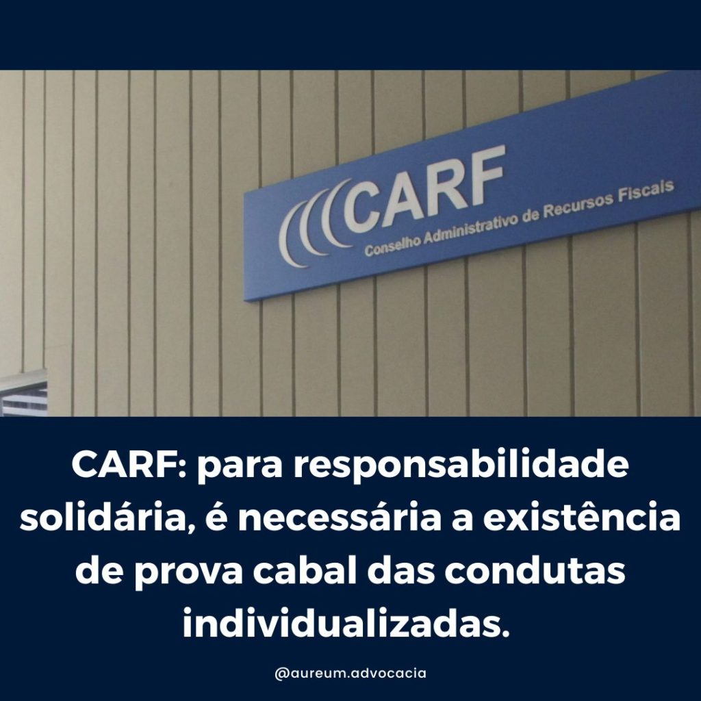 CARF: para responsabilidade solidária, é necessária a existência de ...