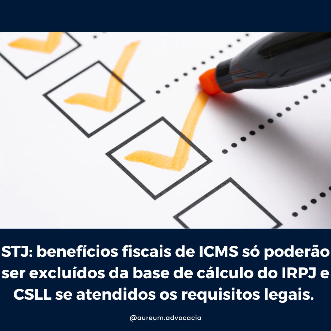 Stj Benefícios Fiscais De Icms Só Poderão Ser Excluídos Da Base De Cálculo Do Irpj E Csll Se 7337